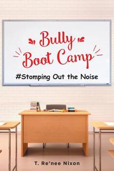 Paperback Bully Boot Camp: Stomping Out the Noise Book
