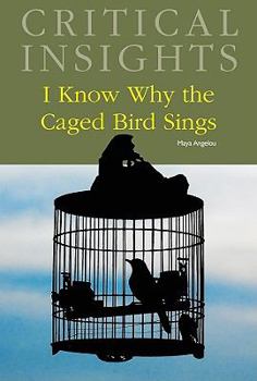 I know why the caged bird sings, by Maya Angelou