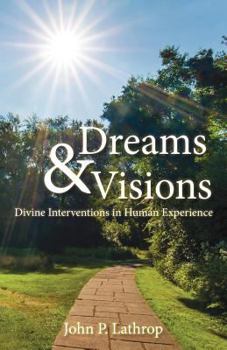 Paperback Dreams & Visions: Divine Interventions in Human Experience Book