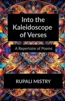 Into the Kaleidoscope of Verses: A Repertoire of Poems