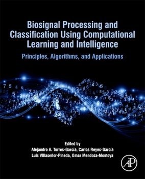 Paperback Biosignal Processing and Classification Using Computational Learning and Intelligence: Principles, Algorithms, and Applications Book