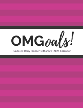 OMGoals Undated Daily Planner with 2020-2025 Calendar: 365 Page Undated Horizontal Planner