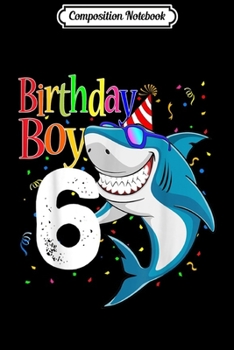 Paperback Composition Notebook: Kids 6th Birthday Boy Shark s Jaw-Some Six Boys Journal/Notebook Blank Lined Ruled 6x9 100 Pages Book