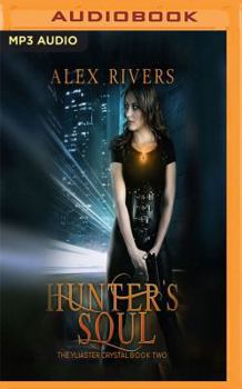 Hunter's Soul - Book #2 of the Yliaster Crystal