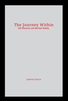 The Journey Within: Self-Discovery and Spiritual Healing