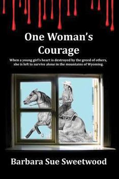 Paperback One Woman's Courage: Where honesty and love collide with greed and selfishness Book