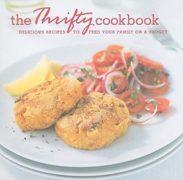 Paperback The Thrifty Cookbook: Delicious Recipes to Feed Your Family on a Budget Book