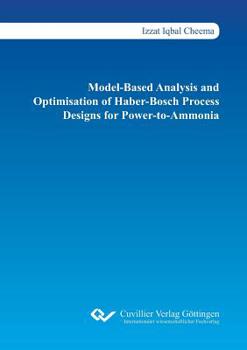 Paperback Model-Based Analysis and Optimisation of Haber-Bosch Process Designs for Power-to-Ammonia Book