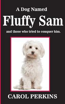 Paperback A Dog Named Fluffy Sam Book