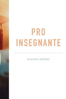 PRO INSEGNANTE: Manuale per tutti gli insegnanti delle lingue straniere (Italian Edition)