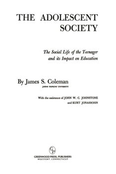 Hardcover The Adolescent Society: The Social Life of the Teenager and Its Impact on Education Book