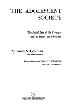 Hardcover The Adolescent Society: The Social Life of the Teenager and its Impact on Education Book