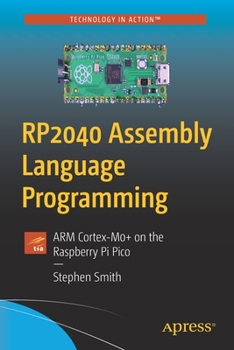 Paperback Rp2040 Assembly Language Programming: Arm Cortex-M0+ on the Raspberry Pi Pico Book