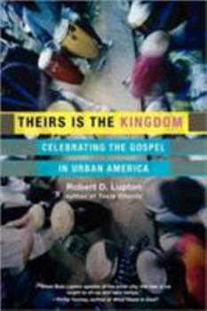 Paperback Theirs Is the Kingdom: Celebrating the Gospel in Urban America Book