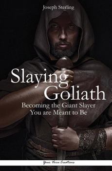 Paperback Slaying Goliath: Becoming the Giant Slayer You are Meant to Be Book