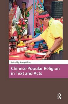 Chinese Popular Religion in Text and Acts - Book  of the Religion and Society in Asia