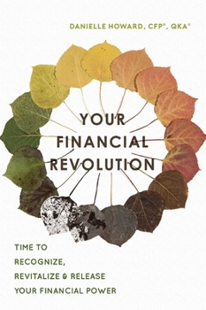 Paperback Your Financial Revolution: Time to Recognize, Revitalize & Release Your Financial Power Book