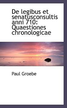 Paperback de Legibus Et Senatusconsultis Anni 710: Quaestiones Chronologicae Book