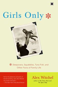 Paperback Girls Only: Sleepovers, Squabbles, Tuna Fish, and Other Facts of Family Life Book