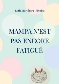 Paperback Mampa n'est pas encore fatigué [French] Book