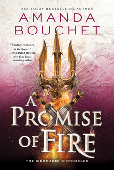 A Promise of Fire - Book #1 of the Kingmaker Chronicles