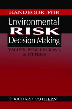 Paperback Handbook for Environmental Risk Decision Making: Values, Perceptions, and Ethics Book