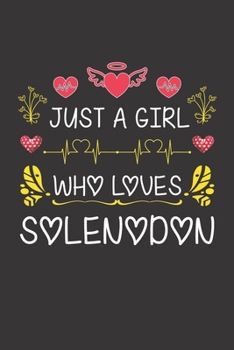 Just A Girl Who Loves Solenodon: Valentines Day Gift For Girl or Women Who Loves Solenodon Lined Journal Notebook