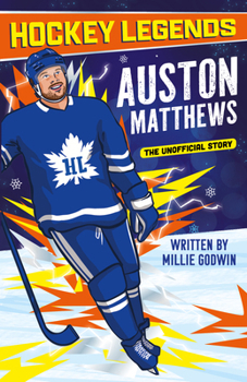 Hockey Legends: Auston Matthews (The Hockey Legends Collection)