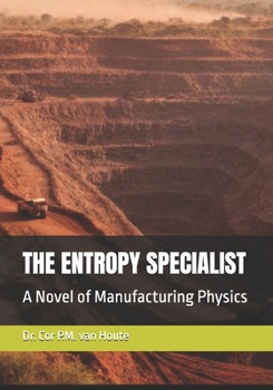 Paperback The Entropy Specialist: A Novel of Manufacturing Physics Book