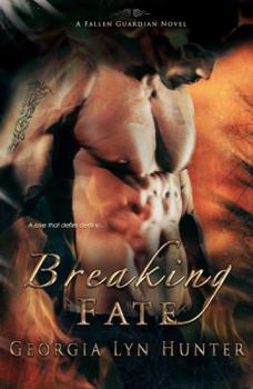 Breaking Fate - Book #2 of the Fallen Guardians