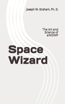 Paperback Space Wizard: The Art and Science of aiMDMP Book