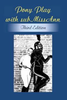 Paperback Pony Play with subMissAnn: Third Edition Book