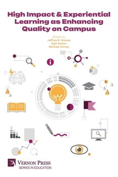 High Impact & Experiential Learning as Enhancing Quality on Campus (Education)