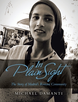 Paperback In Plain Sight: The Story of Madrid's Romani Community Book