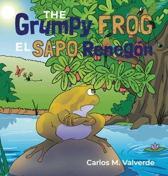 Hardcover The Grumpy Frog El sapo Renegón Book