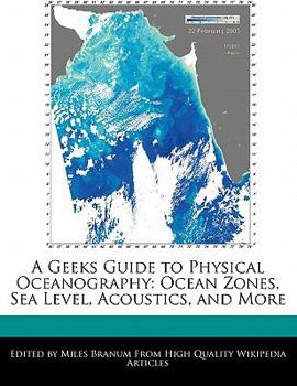 Paperback A Geeks Guide to Physical Oceanography: Ocean Zones, Sea Level, Acoustics, and More Book