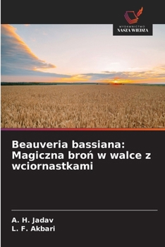 Beauveria bassiana: Magiczna bron w walce z wciornastkami (Polish Edition)