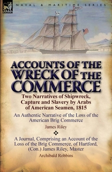 An Authentic Narrative of the loss of the American Brig Commerce, wrecked on the Western Coast of Africa, August 1815. With an account of the ... historical, geographical, etc. VOL.I