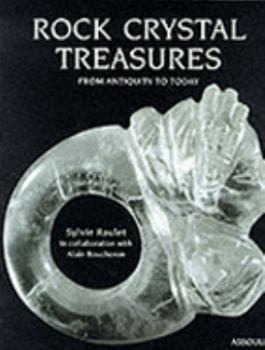 Hardcover Rock Crystal Treasures From Antiquity To Today by Sylvie Raulet (1999-05-04) Book