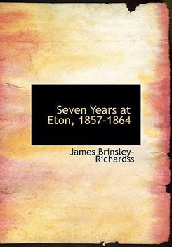 Paperback Seven Years at Eton, 1857-1864 Book