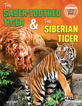 Library Binding The Saber-Toothed Tiger and the Siberian Tiger Book