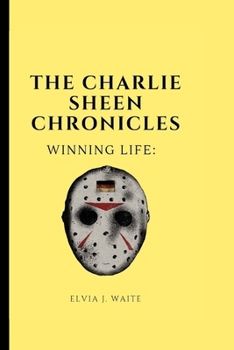 Paperback Winning Life: : The Charlie Sheen Chronicles Book