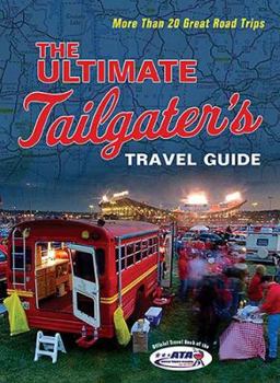 Paperback The Ultimate Tailgater's Travel Guide Book