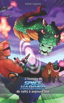 Paperback L'histoire de Space Harrier de 1985 à aujourd'hui [French] Book