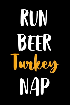 Run Beer Turkey Nap: Notebook Journal Composition Blank Lined Diary Notepad 120 Pages Paperback Black Solid Turkey