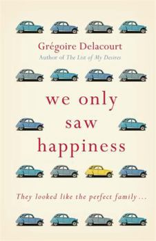 Hardcover We Only Saw Happiness: From the Author of the List of My Desires Book