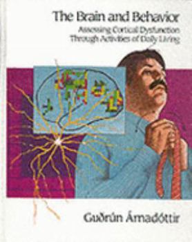Hardcover Brain and Behavior: Assessing Cortical Dysfunction Through Activities of Daily Living (ADL) Book