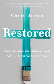 Hardcover Restored: Transforming the Sting of Your Past Into Purpose for Today Book