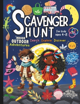 Scavenger Hunt for Kids Ages 4-8: Find and Seek Scavenger Hunt Book for Kids Indoor and Outdoor Activities for Road Trips, Parks, Sky Observations, ... Libraries, Camping, and Birthday Parties.