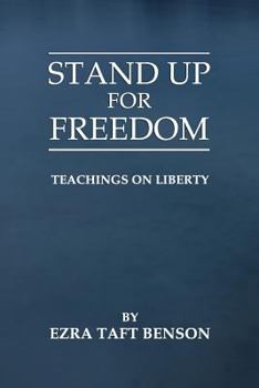 Paperback Stand Up for Freedom: Teachings on Liberty Book